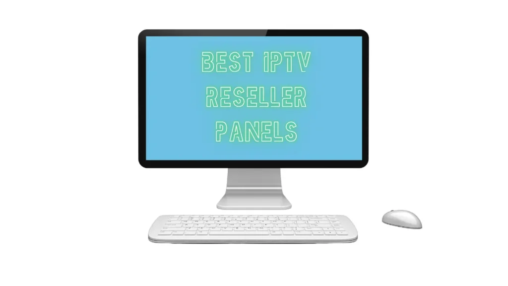 BEST IPTV Reseller Panels